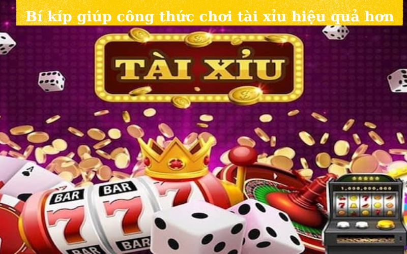 Bí kíp giúp công thức chơi đạt hiệu quả tốt nhất